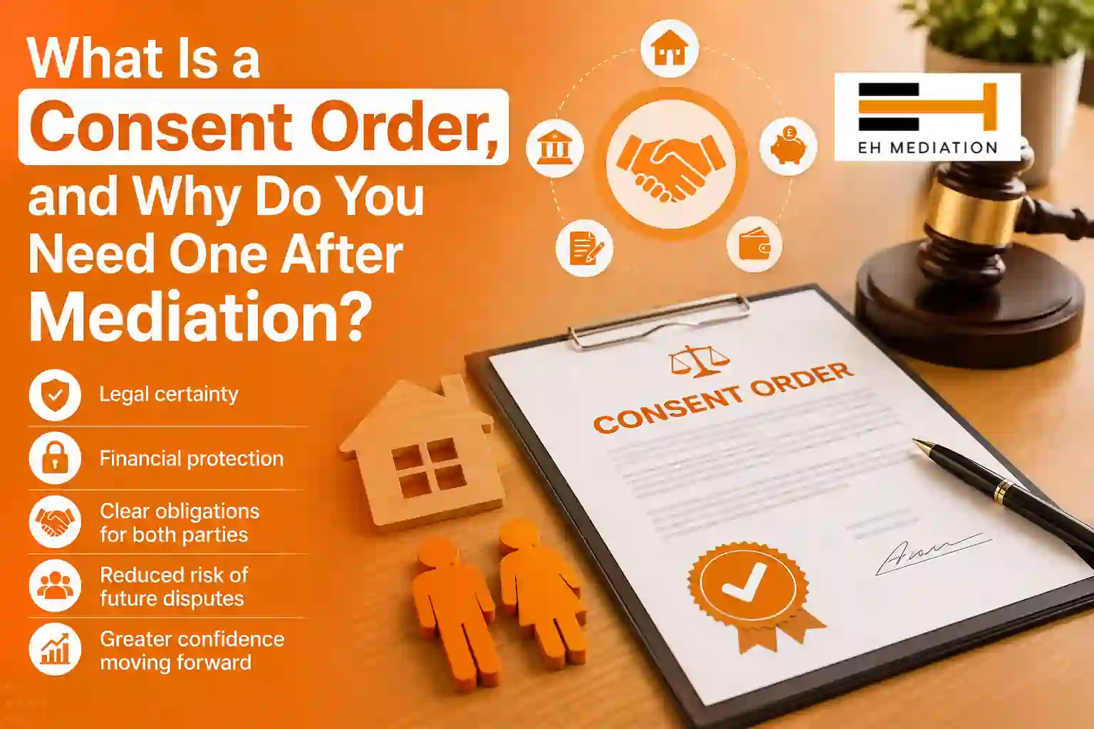 What Is a Consent Order, and Why Do You Need One After Mediation Frome?